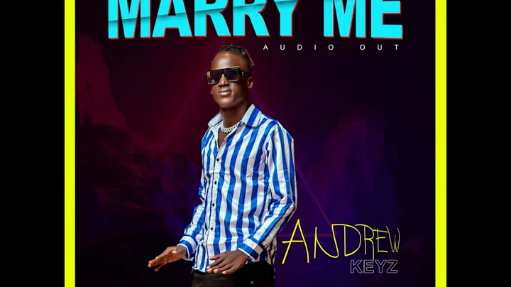 ANDREW KEYZ - MARRY ME OFFICIAL NEW UGANDAN MUSIC ...