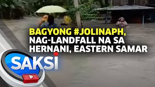 Bagyong #JolinaPH, nag-landfall na sa Hernani, Eastern Samar | Saksi