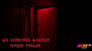 WE SUMMONED A DEMON TEASER TRAILER