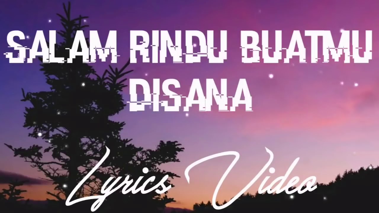 Lagu Salam Rindu Buatmu Disana