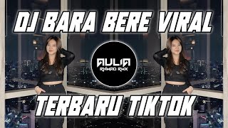 DJ BARA BERE VIRAL!!!! TERBARU TIKTOK