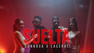 Video thumbnail of "DONBOCA x LACERATI - SUELTA"