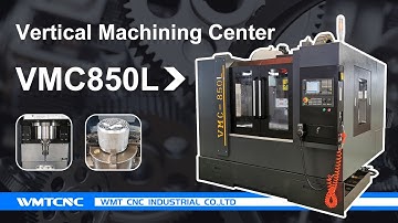 Vertical Machining Center VMC850L from WMTCNC