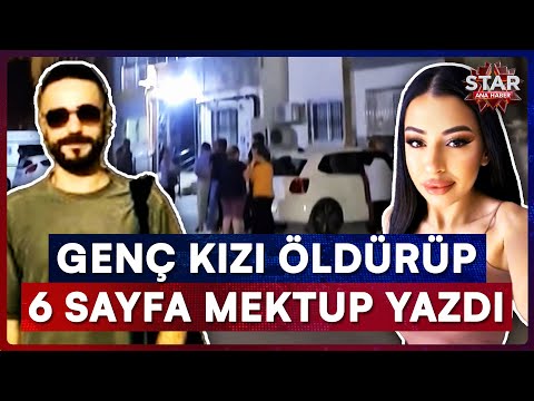 Konuşmak İçin Çağırdığı Sevgilisini Öldürüp 6 Sayfalık Mektup Yazdı! | Star Ana Haber