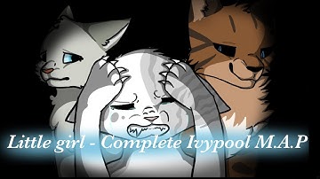 Little Girl【Complete Ivypool PMV M.A.P】