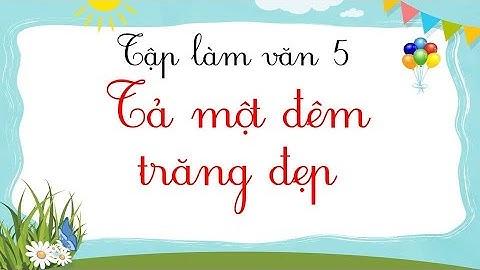 Bài văn miêu tả một đêm trăng nơi em ở