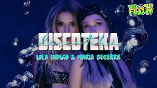 Lola Indigo, Maria Becerra - DISCOTEKA (Letra)