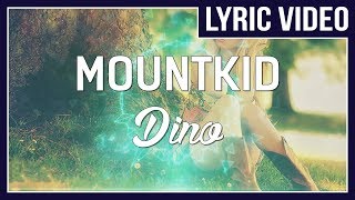 Mountkid - Dino [LYRICS] • No Copyright Sounds •