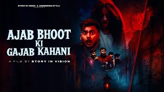 Ajab Bhoot Ki Gajab Kahani (Short Movie) Harsimran Attli | Latest Hindi Movie 2025