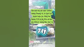 Bán biệt thự sân vườn 1200m² đường Phượng Vỹ, xã Suối Cao, huyện Xuân Lộc, Đồng Nai. 7 tỷ