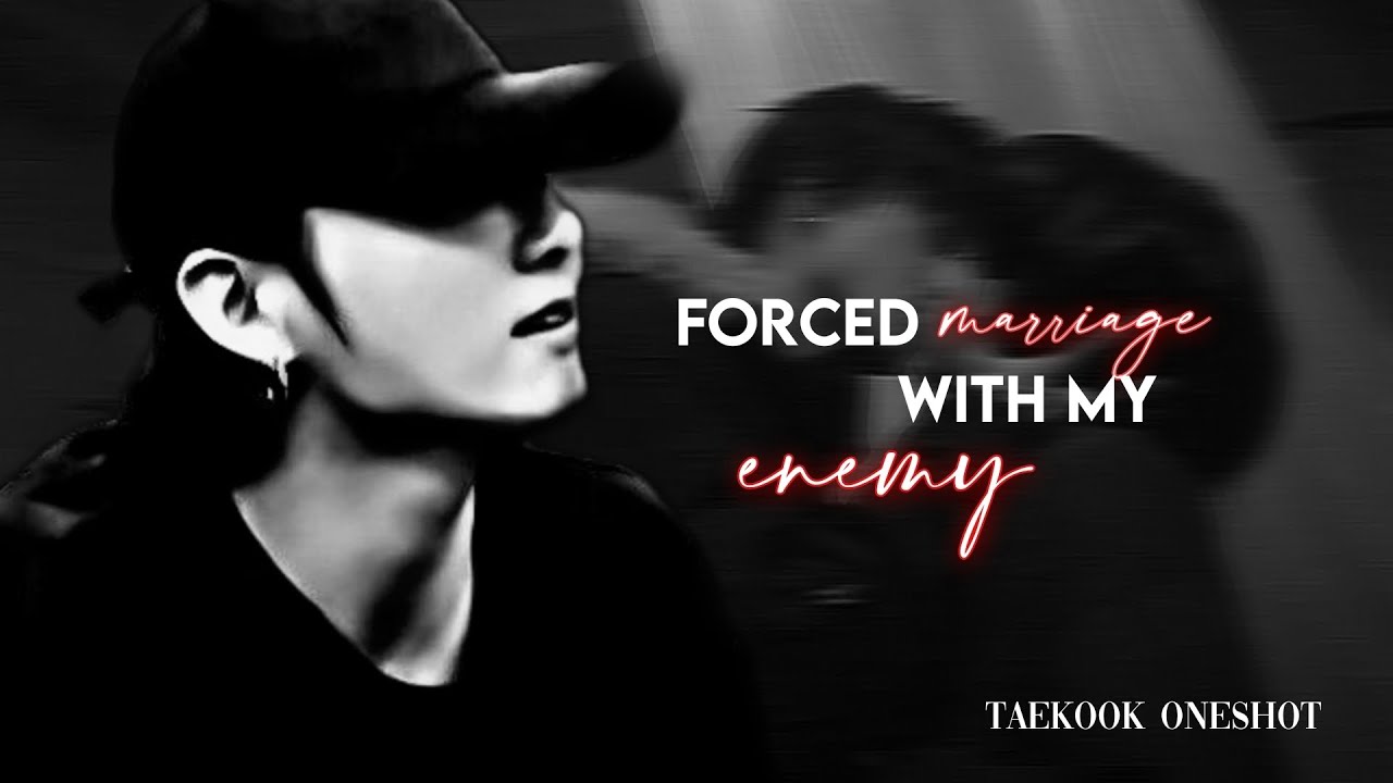 Forced marriage with my enemy || Taekook oneshot || starry 태국ツ