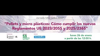 “Pellets y micro plásticos: Cómo cumplir los nuevos Reglamentos UE 2023/2055 y 2025/2365”