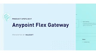 Product Spotlight: Anypoint Flex Gateway