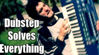 Dubstep Solves Everything 2