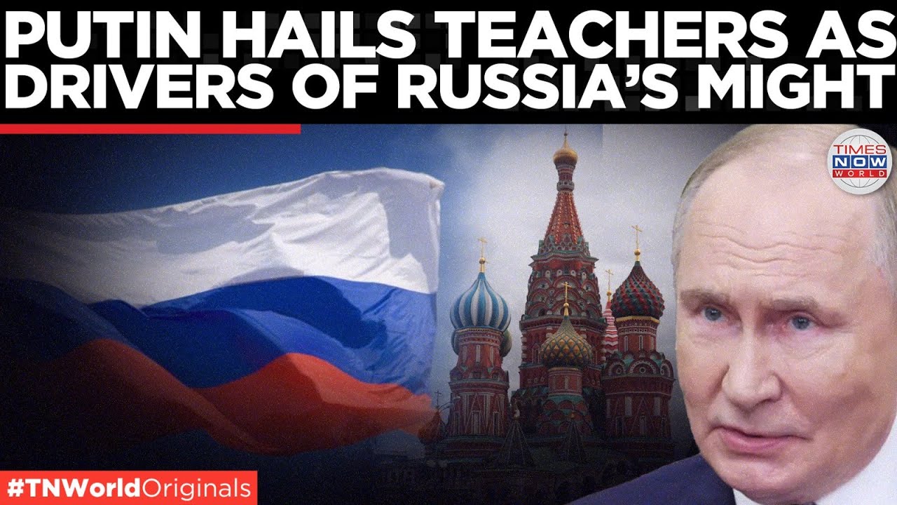 Putin Celebrates Teachers Who Build Russia’s Future Power And Innovation | Times Now World