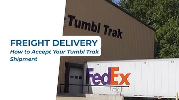 Freight Delivery: How to Accept Your Tumbl Trak Shipment