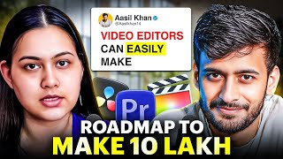 You Can Easily Make 10 LAKHS/MONTH as a Video Editor | Video Editing Roadmap @aasil_khan_