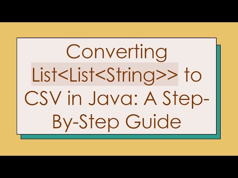 Converting List List String   to CSV in Java: A Step-By-Step Guide