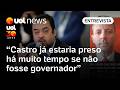 Cláudio Castro se não fosse ex-governador já estaria preso há muito tempo, analisa advogado
