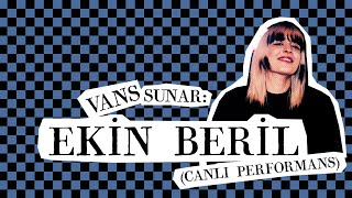 Vans sunar: Ekin Beril (Canlı Performans) Resimi