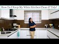 15 Habits That I follow For A Clean And Tidy White Kitchen | Tips To Keep The Kitchen Always Clean