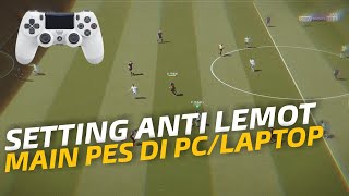 100% AMPUH !! CARA SETTING GAME PES JADI RINGAN DAN TIDAK LEMOT DI PC LAPTOP ( TERBARU 2022 )