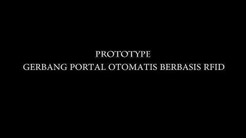 Prototype Gerbang Portal Otomatis berbasis RFID | Mahasiswa Teknik Elektro | UNISBA Blitar
