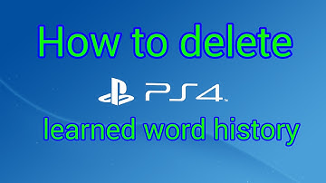 How to clear saved words history on PS4