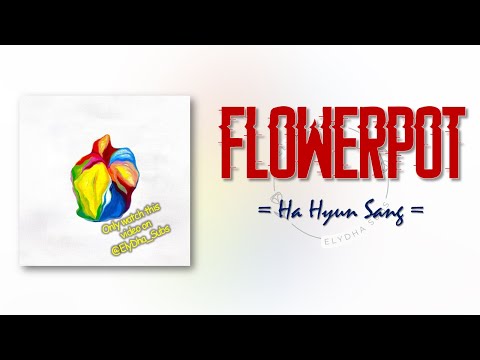 Ha Hyun Sang – Flowerpot (화분) [RomIEng Lyric]