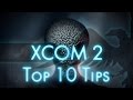 XCOM 2 Top 10 Tips