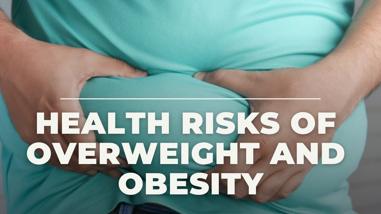 Over Weight Health Risks Health Risks Of Overweight And Obesity. - YouTube
