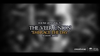 The Veer Union - Embrace The Day "Acoustic" (Official Lyric Video)