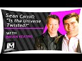 Lorentz Violation Explained: Sean Carroll -- Is the Universe Twisted?