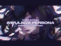 IMPULSIVE PERSONA Werve Ft Railovesu Super Slowed Reverbed