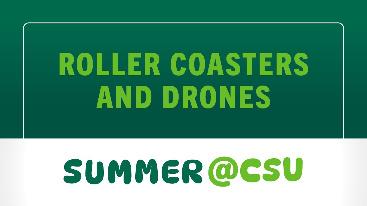 Summer at CSU: Roller Coasters and Drones - YouTube