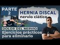 HERNIA DISCAL: dolor del nervio ciático (parte 2) EJERCICIOS PRÁCTICOS, pautas para modular el dolor