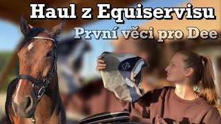 Haul z Equiservisu // První věci pro Dee