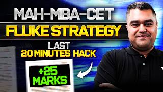 MAH MBA CET 2026: The FLUKE STRATEGY 🔥 Score 25+ Extra Marks in Last 20 Minutes
