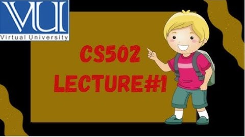 CS502 Lecture No 1 | VU Lectures | CS502 Short Lecture |  CS501 Mid term Preparation of Algorithms