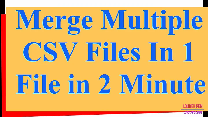 Merge Multiple CSV files in Single File In 2 Minute