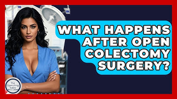What Happens After Open Colectomy Surgery? - The Operating Table