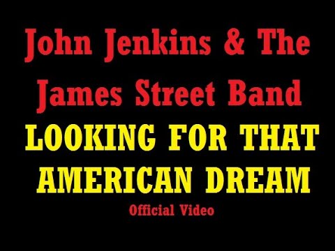 john-jenkins-and-the-james-street-band-looking-for-that-american-dream-official
