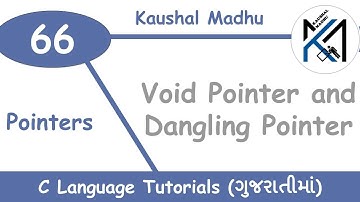 Void Pointer and Dangling Pointer in C Language in Gujarati | Kaushal Madhu