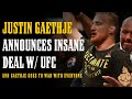 JUSTIN GAETHJE Announces INSANE Deal w the UFC!!...Also He Goes to WAR w Everyone!!