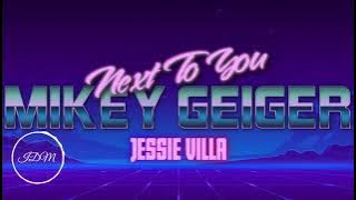 Next To You ♧ Mikey Geiger Feat. Jessie Villa