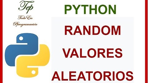 Python. Modulo Random, generar valores aleatorios