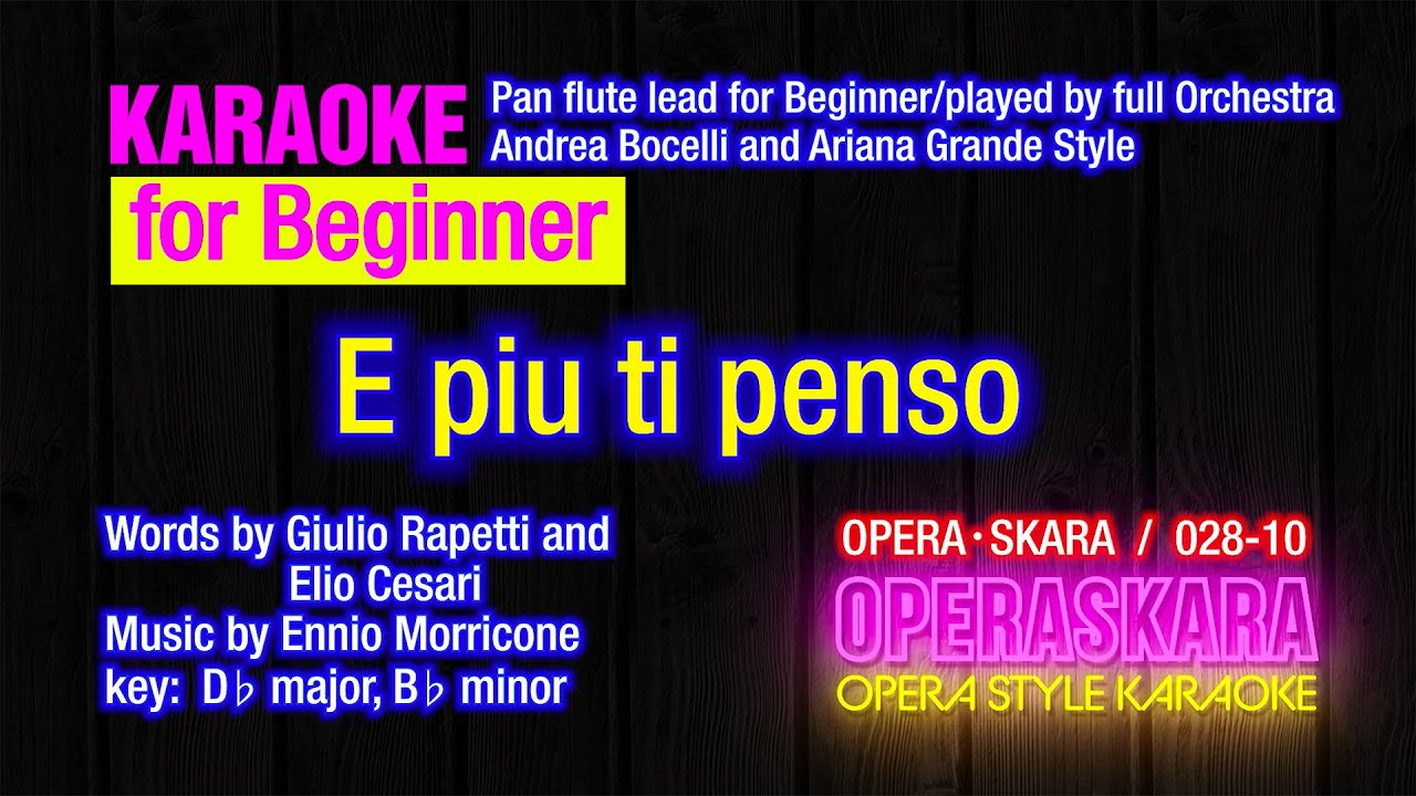 E piu ti penso Karaoke, Bocelli & Ariana style, Full Orchestra with Pan flute lead for Beginner