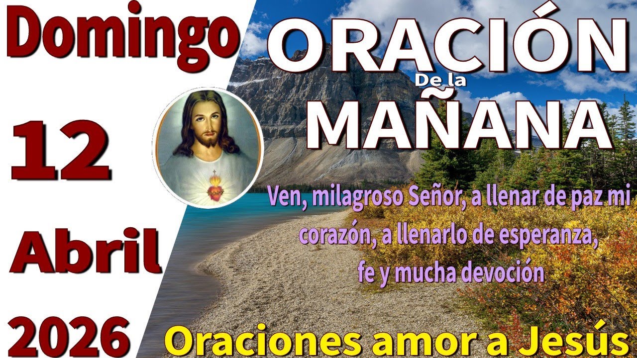 Oración de la mañana del día domingo 12 de abril de 2026 -Gálatas 5:22 ...