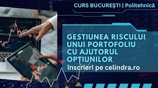 Curs În București | Cum Gestionezi Riscurile Unui Portofoliu Cu Ajutorul Opțiunilor | Cristian Sima