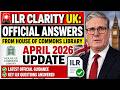 🚨 ILR CLARITY UK: Official Answers from House of Commons Library – April 2026 Update